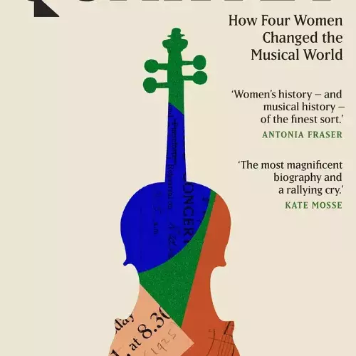 Front cover of Quartet: How Four Women Changed the Musical World by Dr Leah Broad